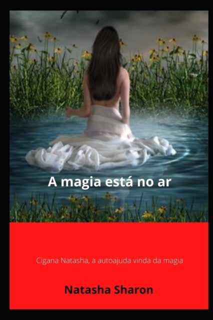 A magia esta no ar - Cigana Natasha, a autoajuda vinda da magia