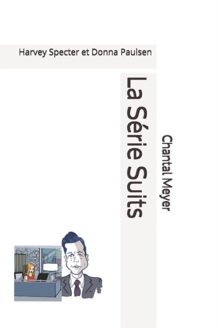 La Serie Suits - Harvey Specter et Donna Paulsen