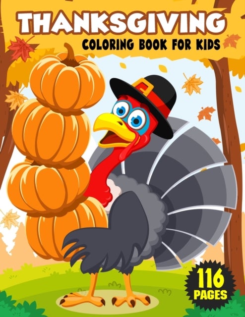 Thanksgiving Coloring Book for Kids - Simple and Easy Thanksgiving Coloring and Activity Book with Turkeys, Pumpkins, Candles, Fruits, Vegetables, Autumn Leaves, Chickens, Ducks, Cakes, Birds, Horses and More! for Kids, Toddlers and Preschoolers. Vol.2