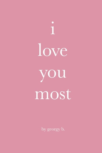 i love you most