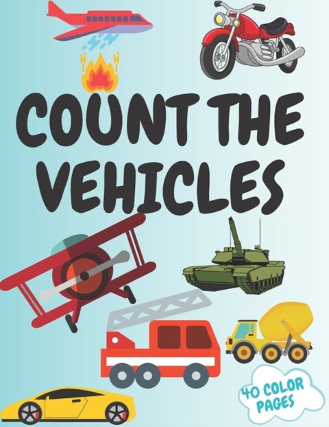 Count The Vehicles - A Fun Picture Adding Up Book Activity Book for Kids, for Toddlers Prechool Maze Word Search Educational Game Perfect Gift Idea