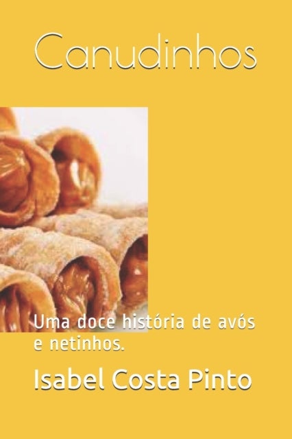 Canudinhos - Uma doce historia de avos e netinhos.