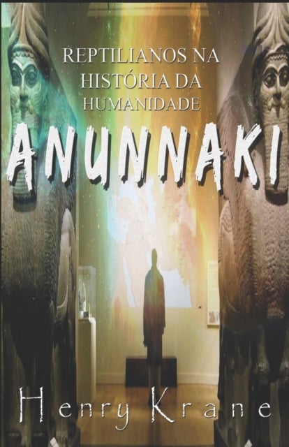 Anunnaki - Reptilianos na Historia da Humanidade
