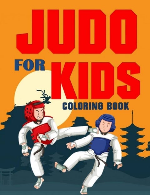Judo for Kids Coloring Book - Over 70 Pages for Boys and Girls
