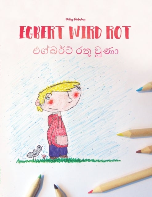 Egbert wird rot/එග්බර්ට් රතු Š - Zweisprachiges Bilderbuch Deutsch-Singhalesisch/Sinhala (zweisprachig/bilingual)
