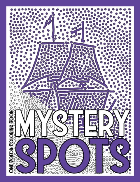 MYSTERY SPOTS One Color Coloring Book - 30 Hidden Pictures for Color Relaxation