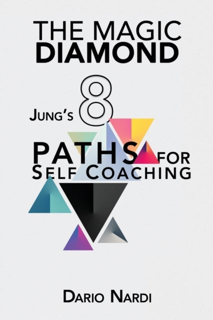 The Magic Diamond - Jung's 8 Paths for Self-Coaching