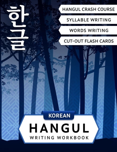 Korean Hangul Writing Workbook - Korean Alphabet for Beginners: Hangul Crash Course, Syllables and Words Writing Practice and Cut-out Flash Cards