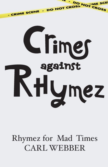 Crimes against Rhymez - Rhymez for Mad Times