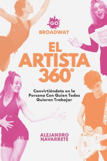 El Artista 360 Degrees - Convirti?ndote en la Persona con Quien Todos Quieren Trabajar