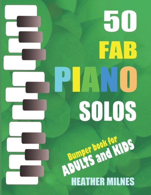 50 Fab Piano Solos - Fabulous, easy arrangements of popular classical, folk, jazz and Christmas tunes Bumper Piano Songbook