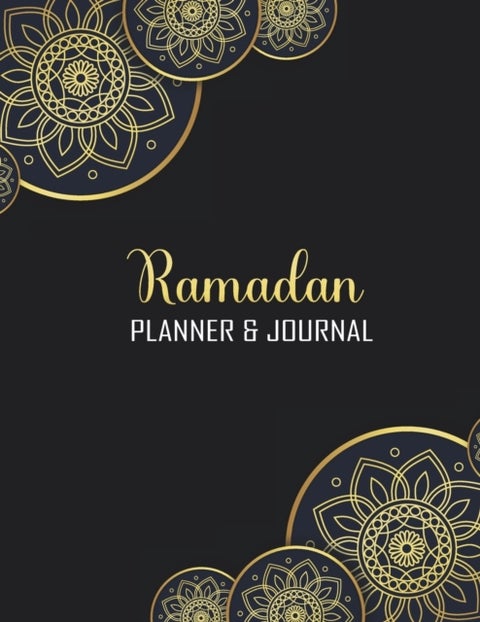 Ramadan Planner & Journal - 30 Days Awesome Muslim Ramadan Planner and Journal With Quran Reading, Meal Tracking, Prayer Tracking, Good Deeds Tracking Log to Write in On Ramadan