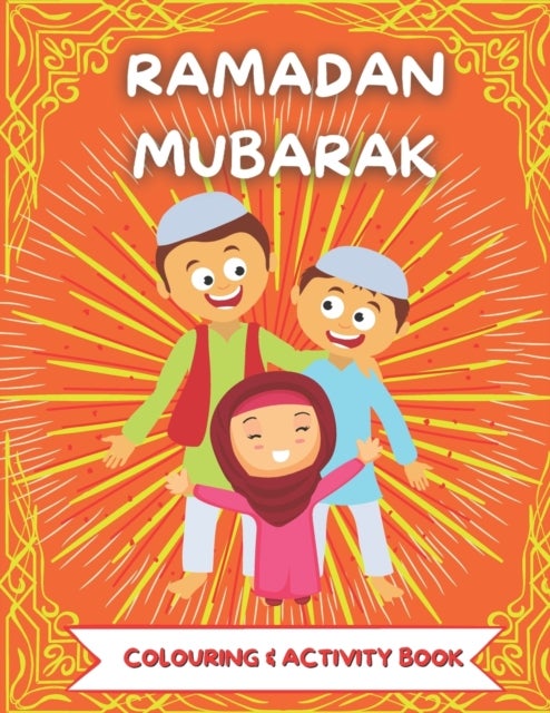 RAMADAN MUBARAK Colouring & Activity Book - Colouring, Word Search, Maze, Drawing - Perfect Ramandan Or Did Gift For Muslim Child Age 3-6