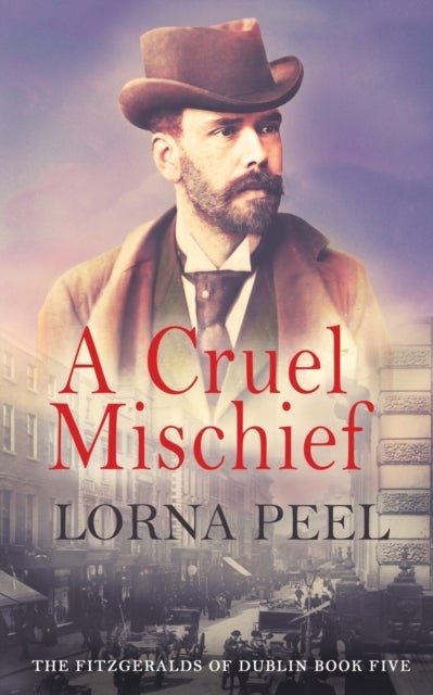 A Cruel Mischief - The Fitzgeralds of Dublin Book Five