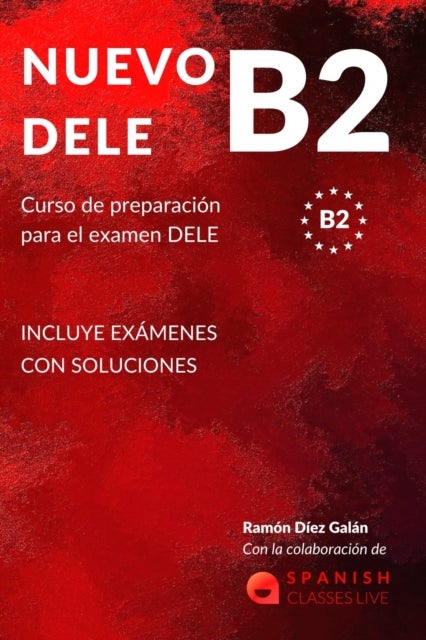 Nuevo Dele B2 - Preparacion para el examen. Modelos completos del examen DELE B2