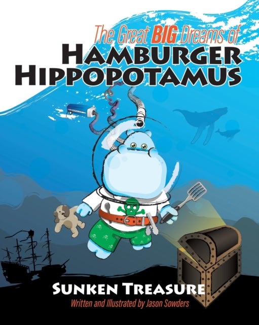 The Great Big Dreams of Hamburger Hippopotamus - Sunken Treasure