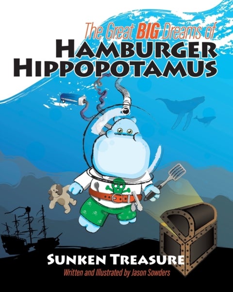 The Great Big Dreams of Hamburger Hippopotamus - Sunken Treasure
