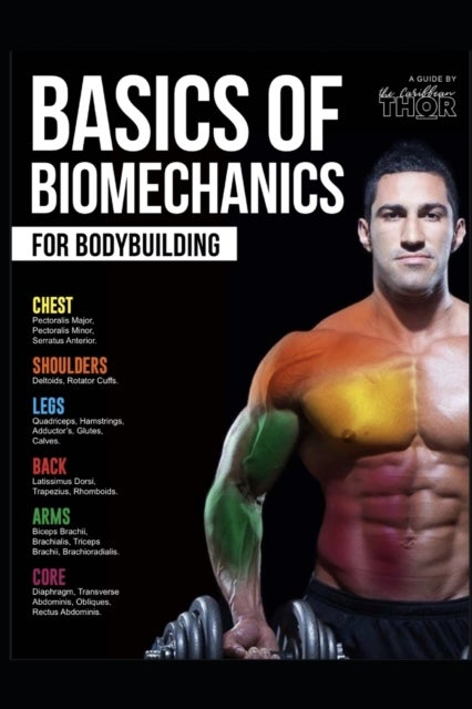Basics of Biomechanics for Bodybuilding - A guide by The Caribbean Thor