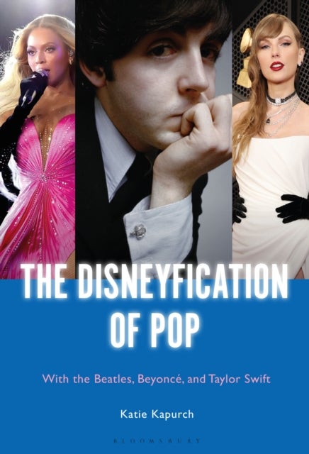 The Disneyfication of Pop - With the Beatles, Beyonce, and Taylor Swift