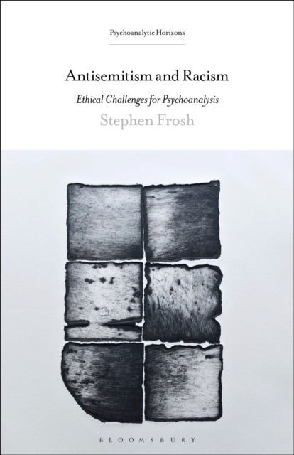 Antisemitism and Racism - Ethical Challenges for Psychoanalysis