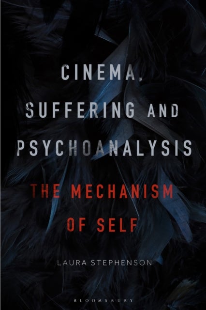Cinema, Suffering and Psychoanalysis - The Mechanism of Self