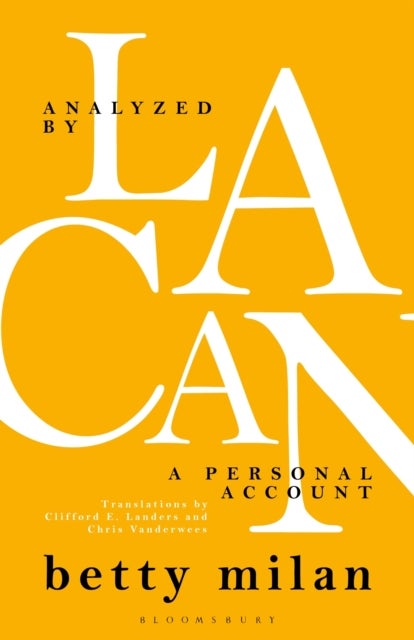 Analyzed by Lacan - A Personal Account