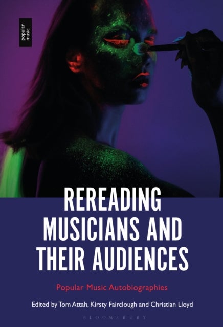 Rereading Musicians and Their Audiences - Popular Music Autobiographies