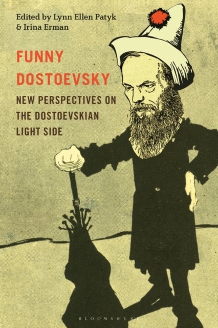 Funny Dostoevsky - New Perspectives on the Dostoevskian Light Side