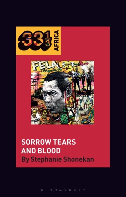 Fela Anikulapo-Kuti’s Sorrow Tears and Blood