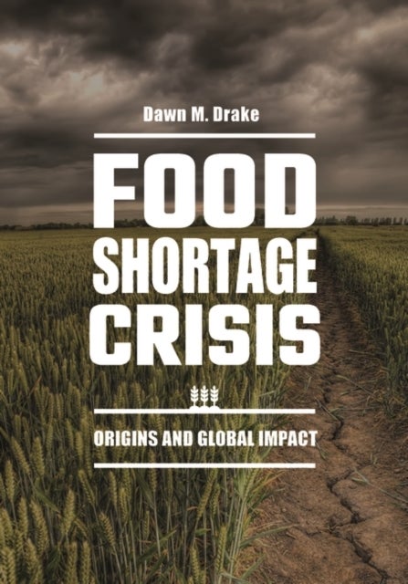 Food Shortage Crisis - Origins and Global Impact