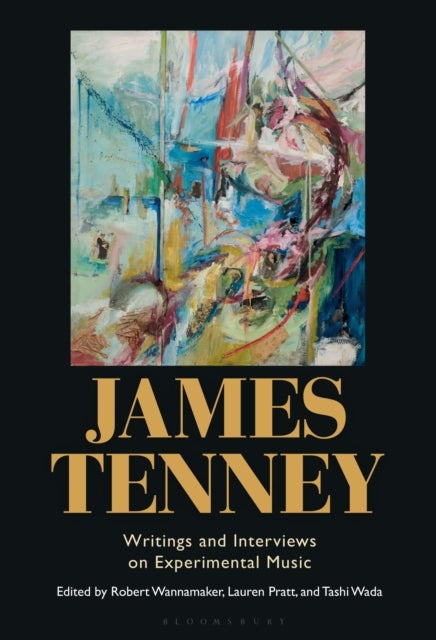 James Tenney - Writings and Interviews on Experimental Music