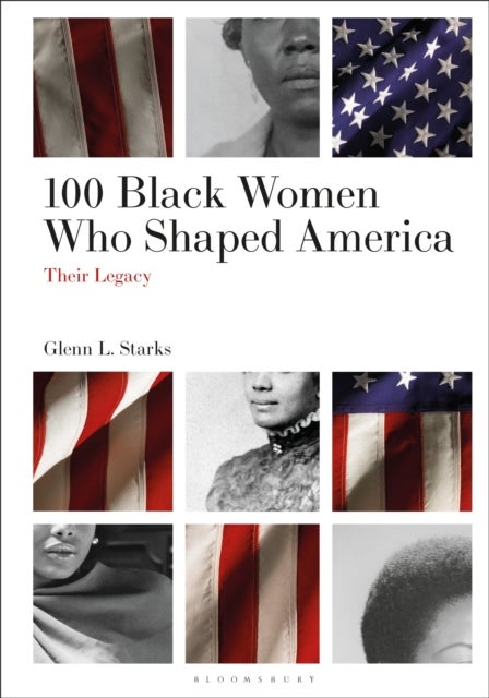 100 Black Women Who Shaped America - Their Legacy