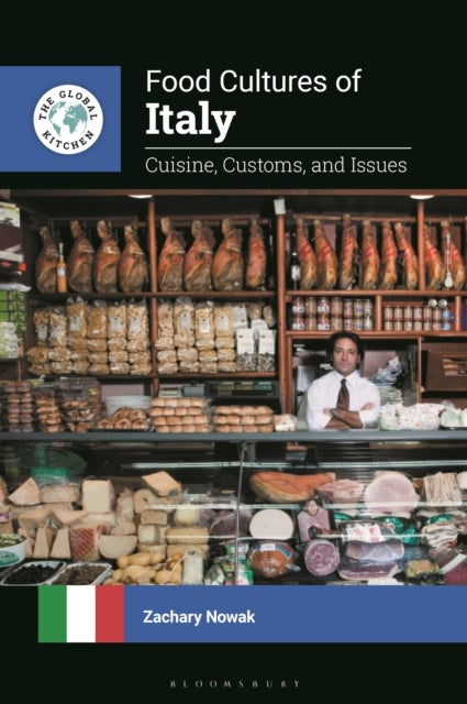 Food Cultures of Italy - Cuisine, Customs, and Issues