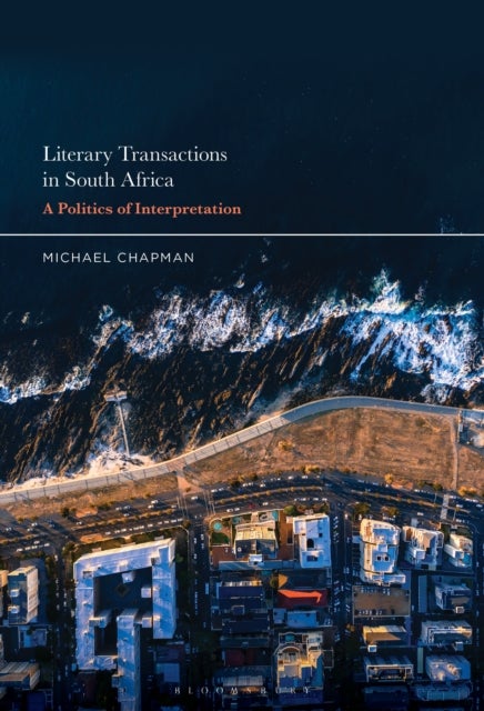 Literary Transactions in South Africa - A Politics of Interpretation