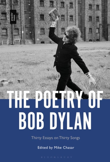 The Poetry of Bob Dylan - Thirty Essays on Thirty Songs