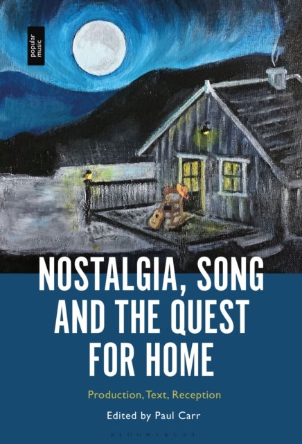 Nostalgia, Song and the Quest for Home - Production, Text, Reception