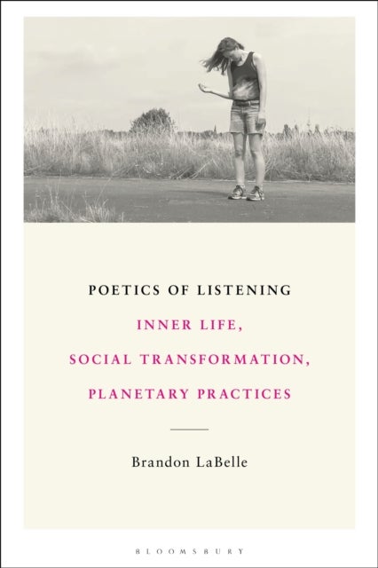 Poetics of Listening - Inner Life, Social Transformation, Planetary Practices