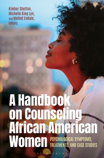 A Handbook on Counseling African American Women - Psychological Symptoms, Treatments, and Case Studies