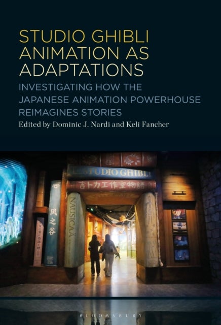Studio Ghibli Animation as Adaptations - Investigating How the Japanese Animation Powerhouse Reimagines Stories