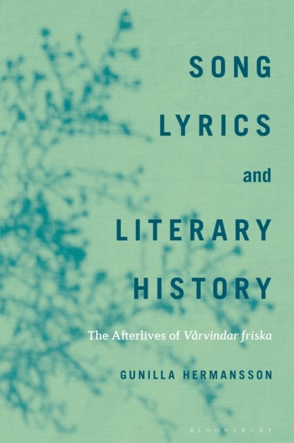 Song Lyrics and Literary History - The Afterlives of Varvindar friska