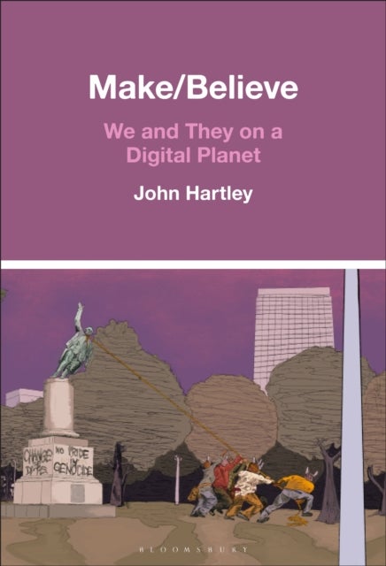 Make / Believe - We and They on a Digital Planet