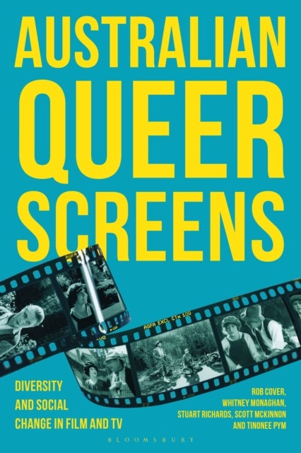 Australian Queer Screens - Diversity and Social Change in Film and TV