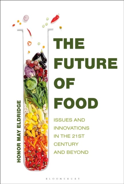 The Future of Food - Issues and Innovations in the 21st Century and Beyond