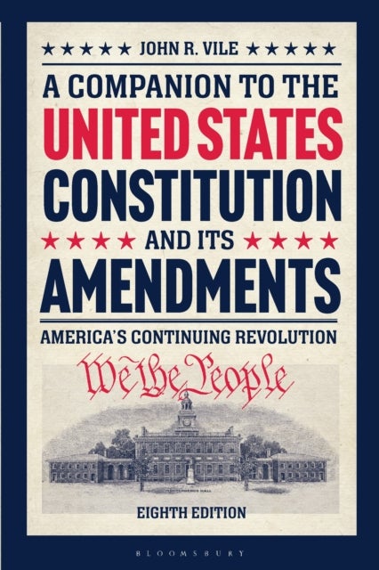 A Companion to the United States Constitution and Its Amendments - America's Continuing Revolution