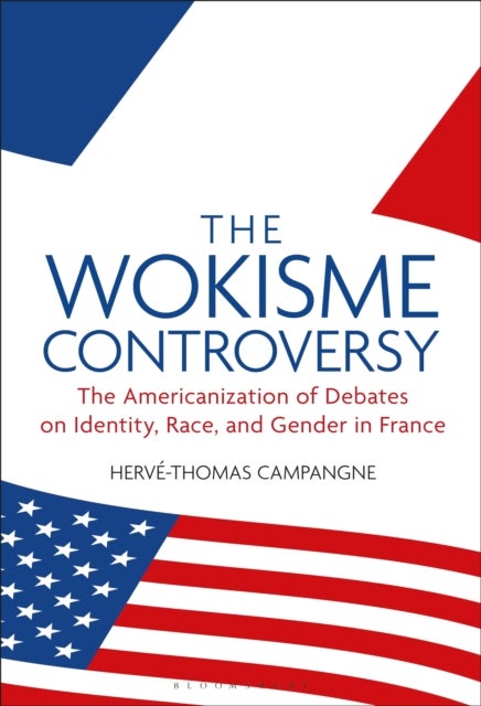 The Wokisme Controversy - The Americanization of Debates on Identity, Race, and Gender in France