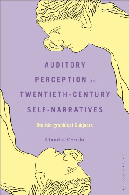 Auditory Perception in Twentieth-Century Self-Narratives - Oto-bio-graphical Subjects