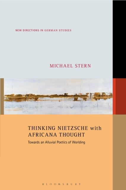 Thinking Nietzsche with Africana Thought - Towards an Alluvial Poetics of Worlding
