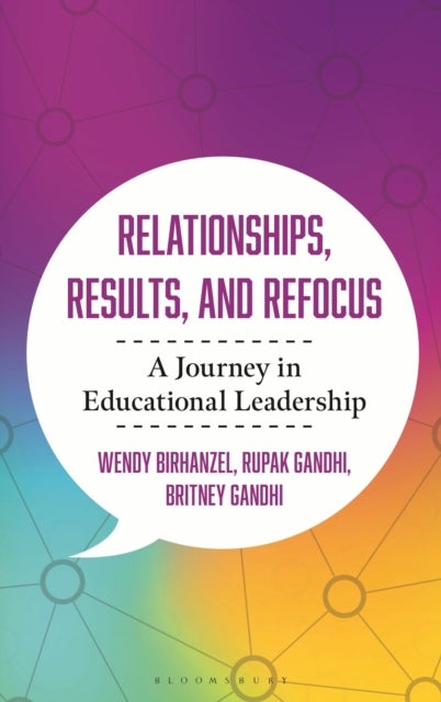 Relationships, Results, and Refocus - A Journey in Educational Leadership