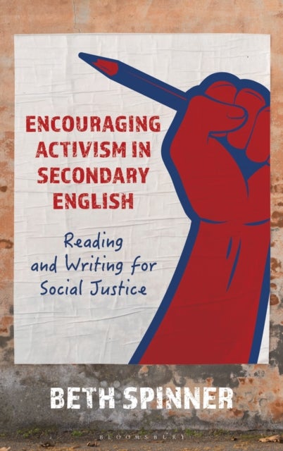 Encouraging Activism in Secondary English - Reading and Writing for Social Justice