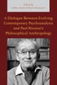 A Dialogue Between Evolving Contemporary Psychoanalysis and Paul Ricoeur’s Philosophical Anthropology
